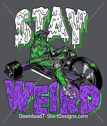 Stay Weird Slogan Quote Monster Character Typography